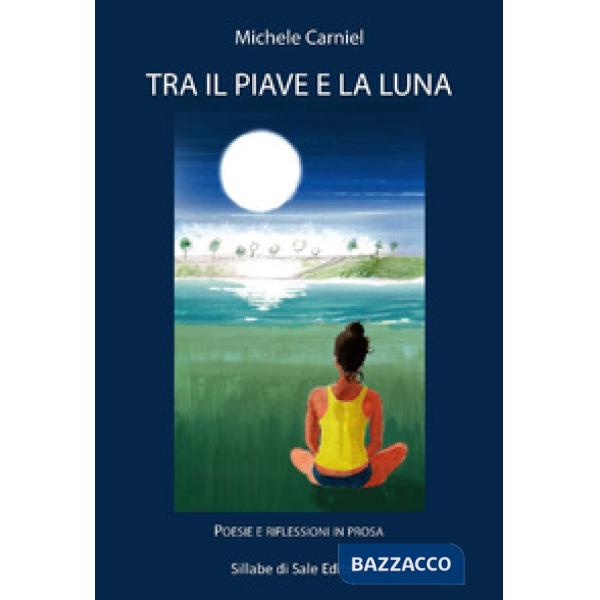 Tra il Piave e la luna. Ediz. integrale