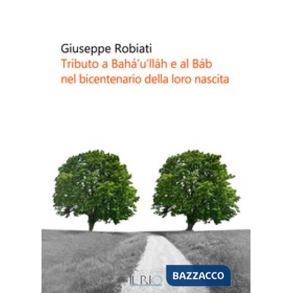 Tributo a Bahá'u'lláh e al Báb nel bicentenario della loro nascita