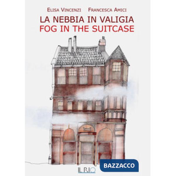 Nebbia in valigia-Fog in the suitcase. Ediz. bilingue (La)