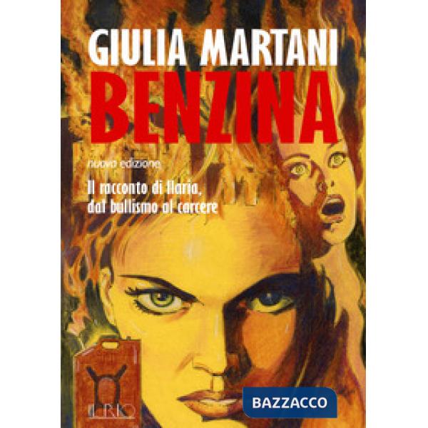 Benzina. Il racconto di Ilaria, dal bullismo al carcere