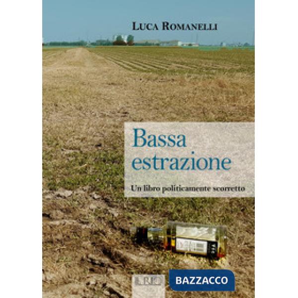 Bassa estrazione. Un libro politicamente scorretto