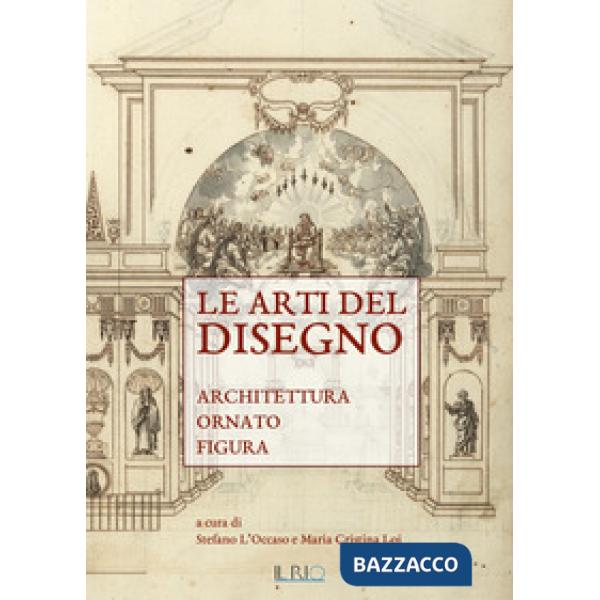 Arti del disegno. Architettura, ornato, figura (Le)