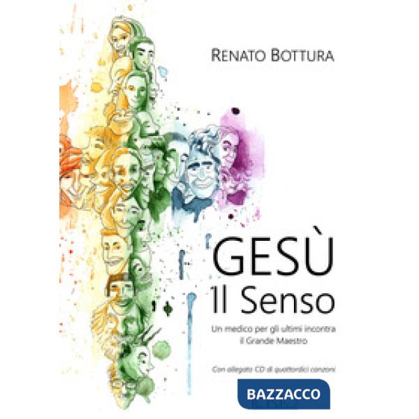 Gesù. Il senso. Un medico per gli ultimi incontra il grande maestro. Con CD-Audi