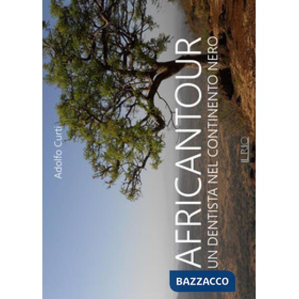 Africantour. Un dentista nel continente nero