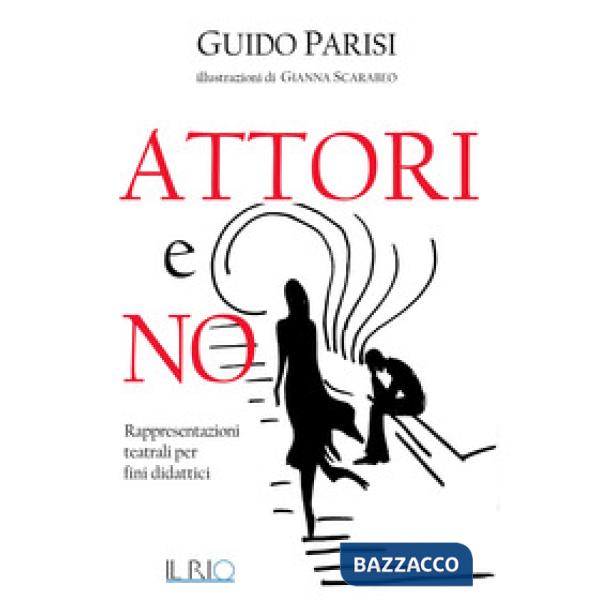 Attori e no. Rappresentazioni teatrali per fini didattici