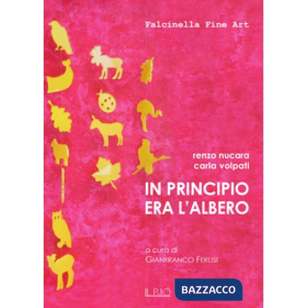 In principio era l'albero. Ediz. illustrata