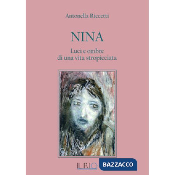 Nina. Luci e ombre di una vita stropicciata