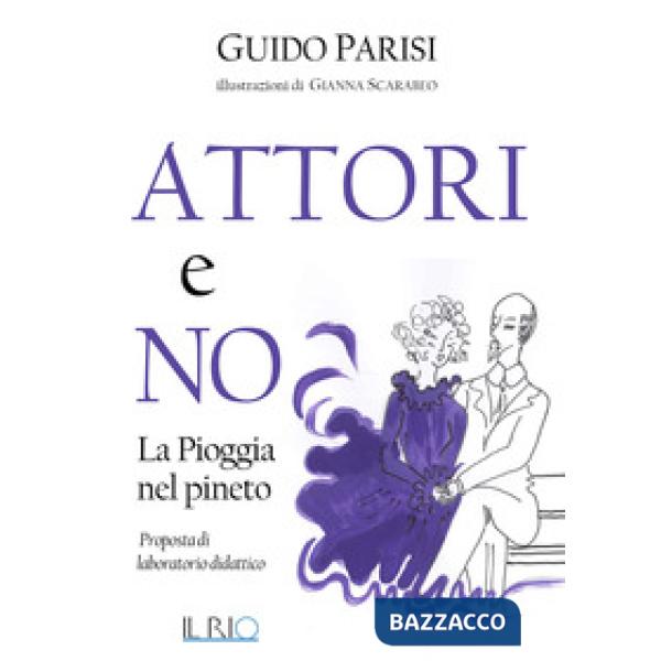 Attori e no. La pioggia nel pineto. Proposta di laboratorio didattico
