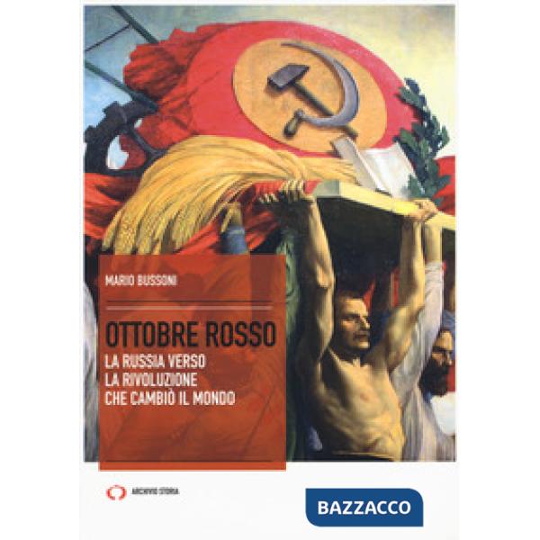 Ottobre rosso. La Russia verso la rivoluzione che cambiò il mondo