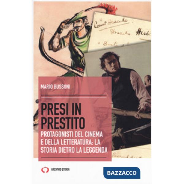 Presi in prestito. Protagonisti del cinema e della letteratura: la storia dietro