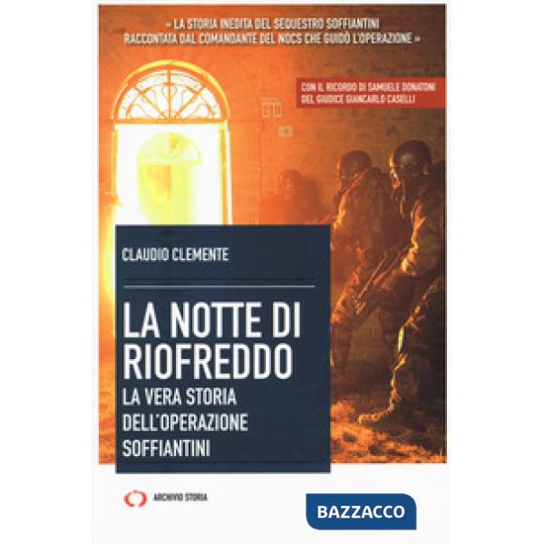 Notte di Riofreddo. La vera storia dell'operazione Soffiantini (La)