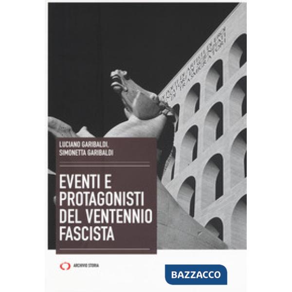 Eventi e protagonisti del ventennio fascista