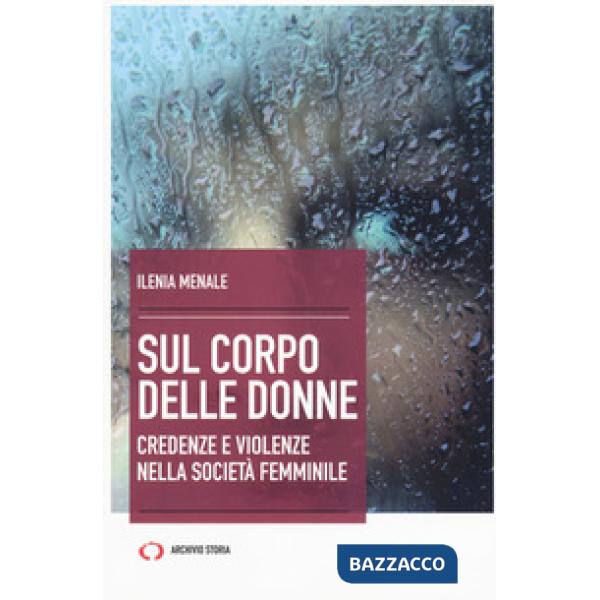 Sul corpo delle donne. Nuova ediz.