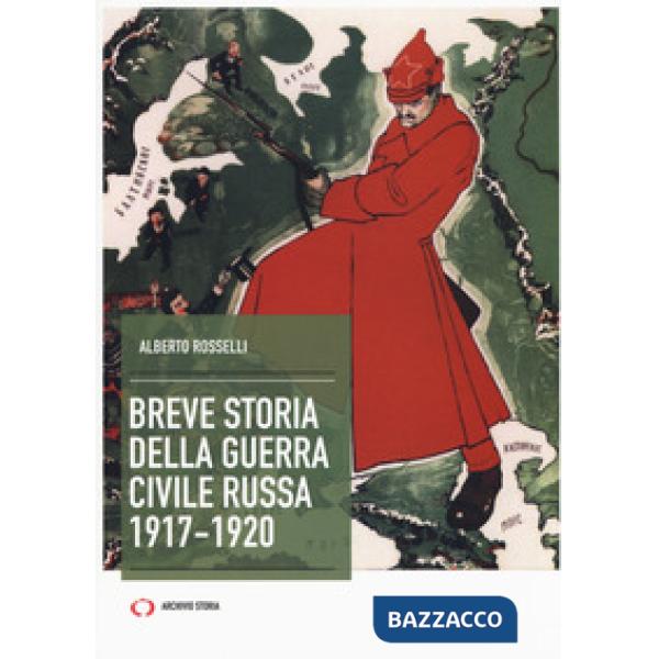 Breve storia della guerra civile russa 1917-1920