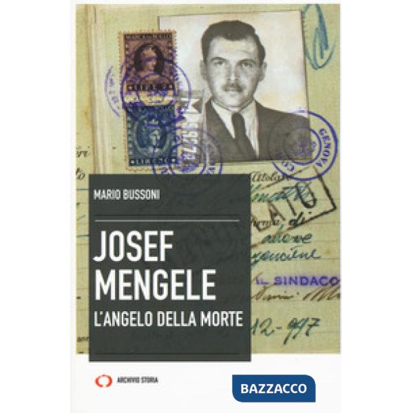 Josef Mengele. L'angelo della morte