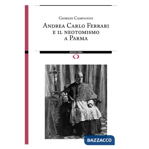 Andrea Carlo Ferrari e il neotomismo a Parma