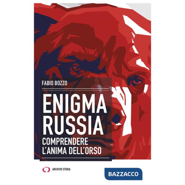 Enigma Russia. Comprendere l'anima dell'orso
