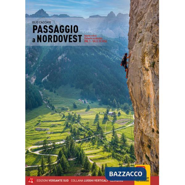 Passaggio a Nordovest. Falesie e vie in Piemonte occidentale. Vol. 1: Valle di Susa
