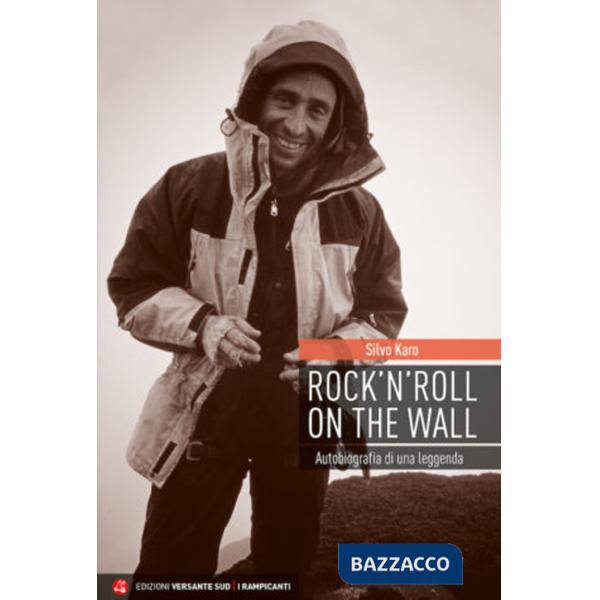 Rock 'n' roll on the wall. Autobiografia di una leggenda