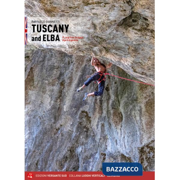 Toscana e Isola d'Elba. 91 falesie dalle Alpi Apuane all'Argentario. Ediz. inglese