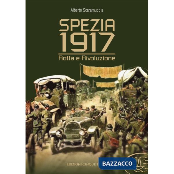 Spezia 1917. Rotta e rivoluzione
