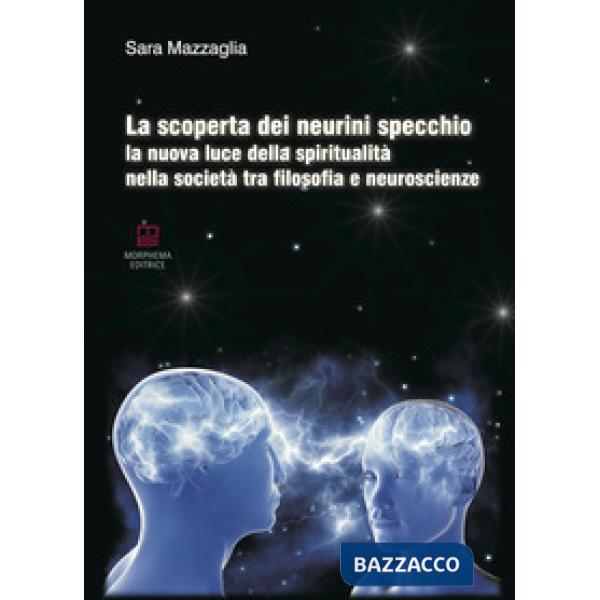 Scoperta dei neurini specchio. La nuova luce della spiritualità nella società tr