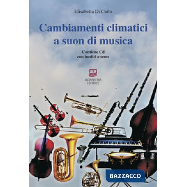 Cambiamenti climatici a suon di musica. Con CD-Audio