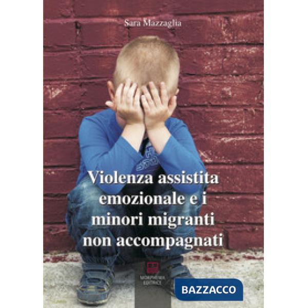 Violenza assistita emozionale e i minori migranti non accompagnati