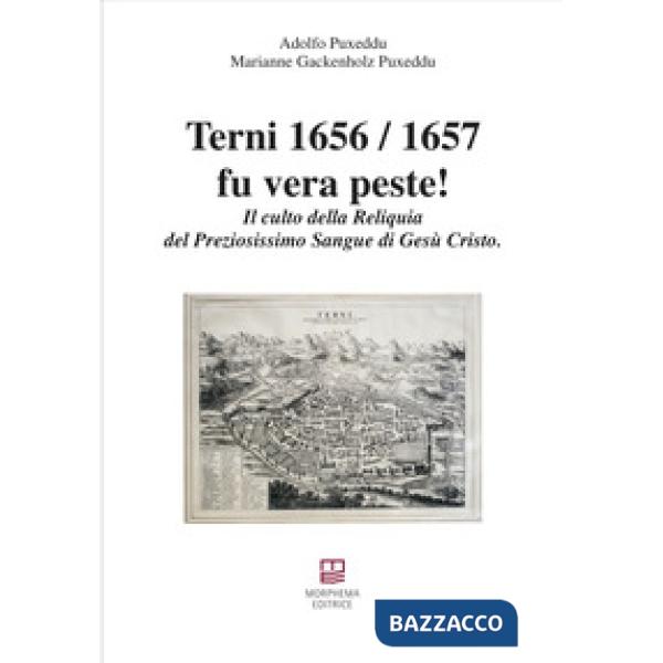 Terni 1656/1657 fu vera peste! Il culto della reliquia del preziosissimo sangue 