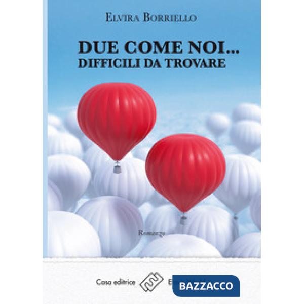 Due come noi... difficili da trovare