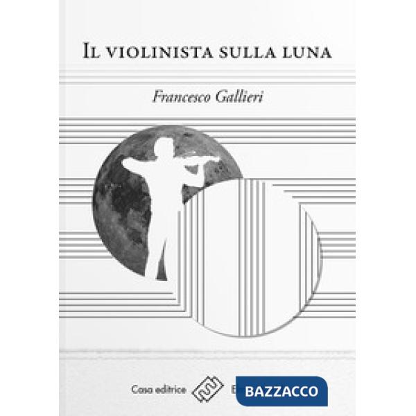 Violinista sulla luna (Il)