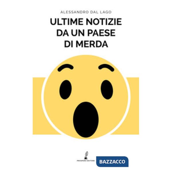 Ultime notizie da un paese di merda
