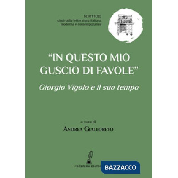 «In questo mio guscio di favole». Giorgio Vigolo e il suo tempo