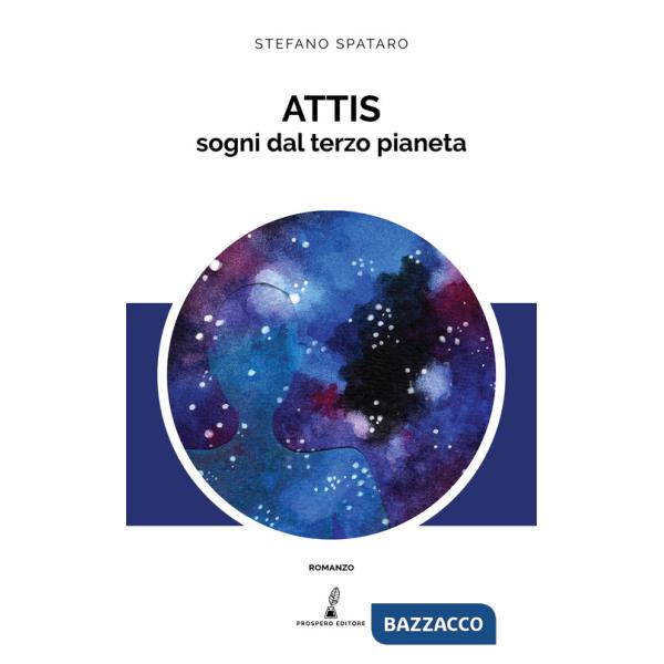 Attis. Sogni dal terzo pianeta