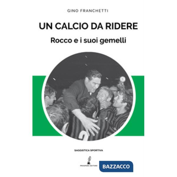 Calcio da ridere. Rocco e i suoi gemelli (Un)