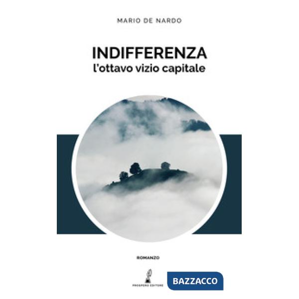 Indifferenza. L'ottavo vizio capitale