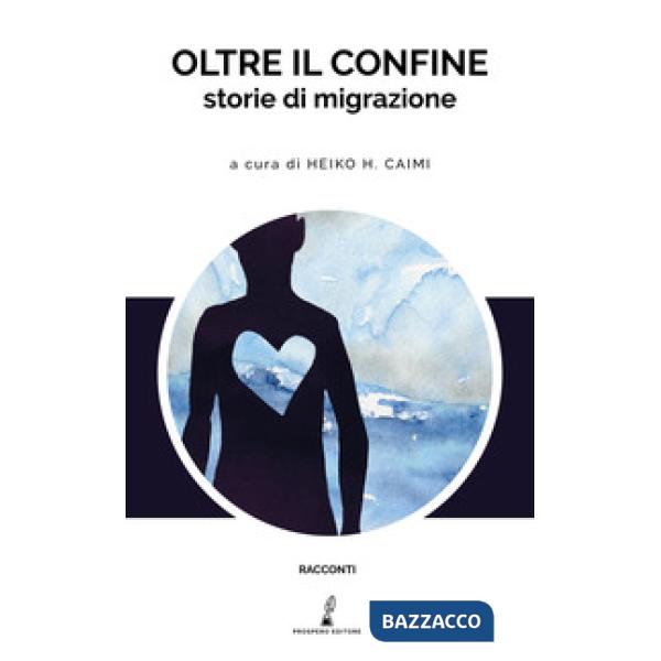 Oltre il confine. Storie di migrazione