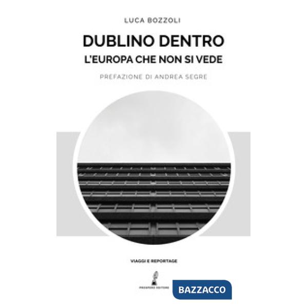 Dublino dentro. L'Europa che non si vede