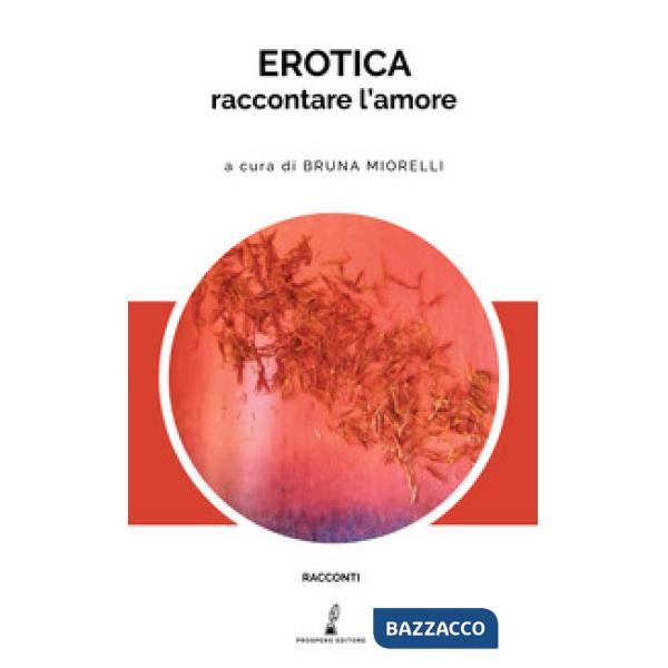 Erotica. Raccontare l'amore