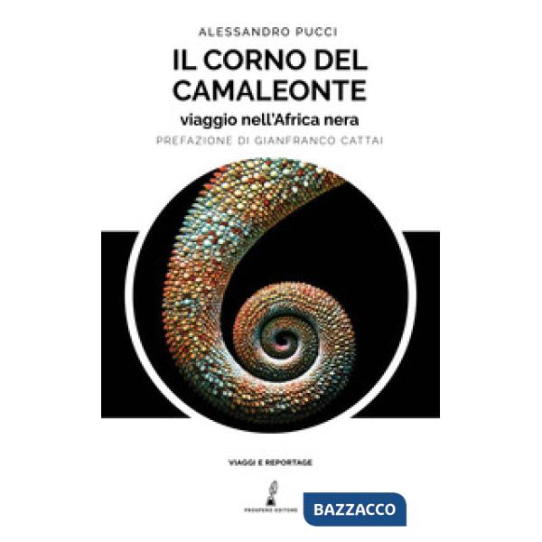 Corno del camaleonte. Viaggio nell'Africa nera (Il)
