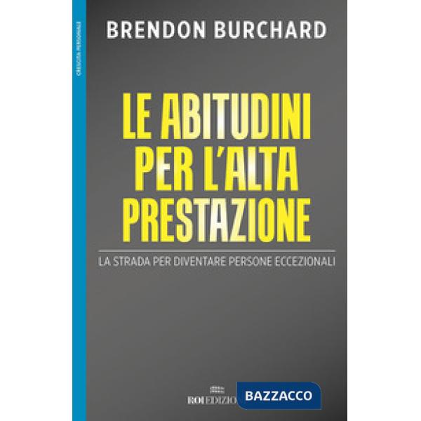 Abitudini per l'alta prestazione. La strada per diventare persone eccezionali (Le)