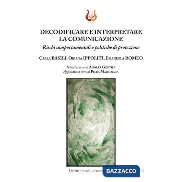 Decodificare e interpretare la comunicazione. Rischi comportamentali e politiche di protezione. Nuova ediz.