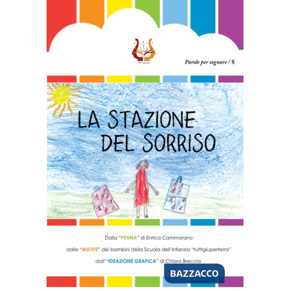 Stazione del sorriso. Ediz. illustrata (La)