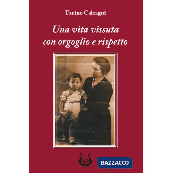 Vita vissuta con orgoglio e rispetto. Nuova ediz. (Una)