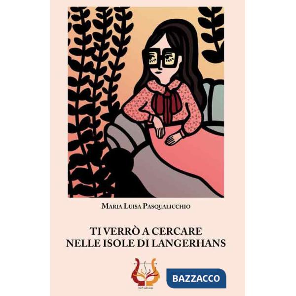 Ti verrò a cercare nelle isole di Langerhans