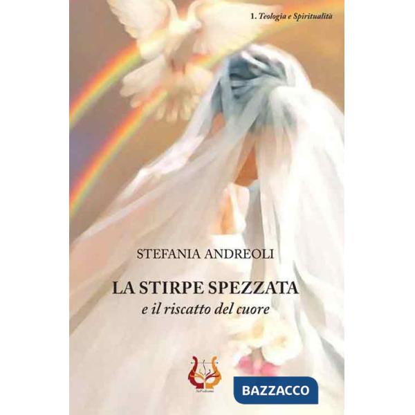 Stirpe spezzata e il riscatto del cuore (La)