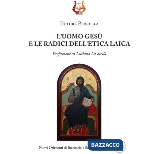 Uomo Gesù e le radici dell'etica laica (L')