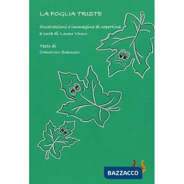 Foglia triste. Ediz. illustrata (La)