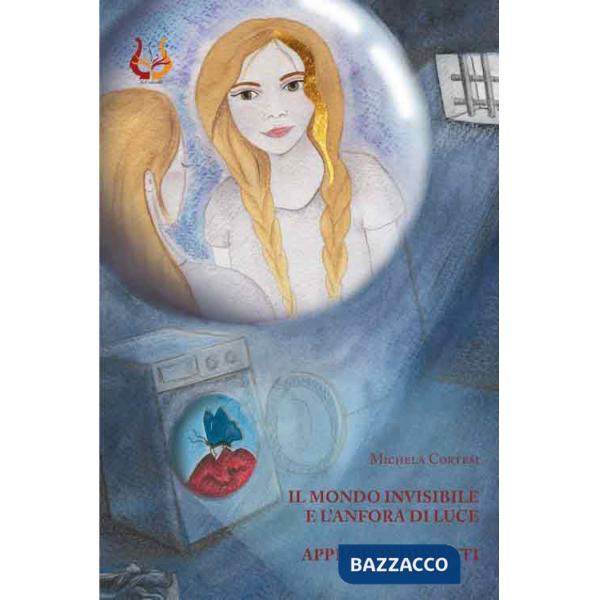 Mondo invisibile e l'anfora di luce. Approfondimenti (Il)