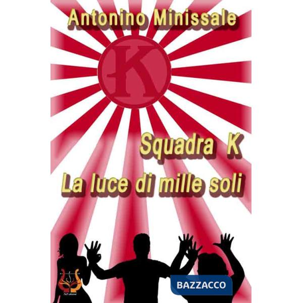 SquadraK. La luce di mille soli